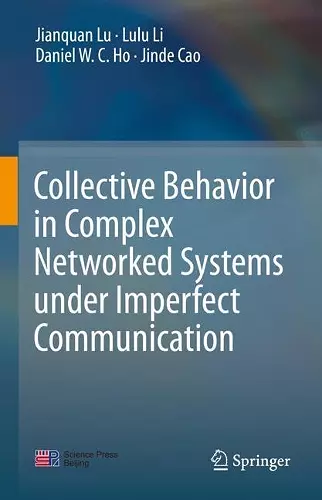 Collective Behavior in Complex Networked Systems under Imperfect Communication cover