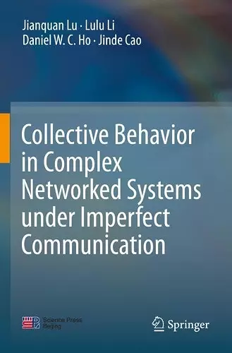 Collective Behavior in Complex Networked Systems under Imperfect Communication cover