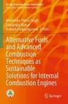 Alternative Fuels and Advanced Combustion Techniques as Sustainable Solutions for Internal Combustion Engines cover