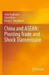 China and ASEAN: Pivoting Trade and Shock Transmission cover