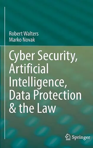 Cyber Security, Artificial Intelligence, Data Protection & the Law cover