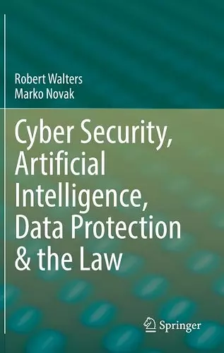 Cyber Security, Artificial Intelligence, Data Protection & the Law cover