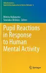 Pupil Reactions in Response to Human Mental Activity cover