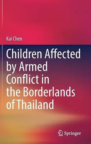 Children Affected by Armed Conflict in the Borderlands of Thailand cover