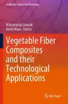 Vegetable Fiber Composites and their Technological Applications cover