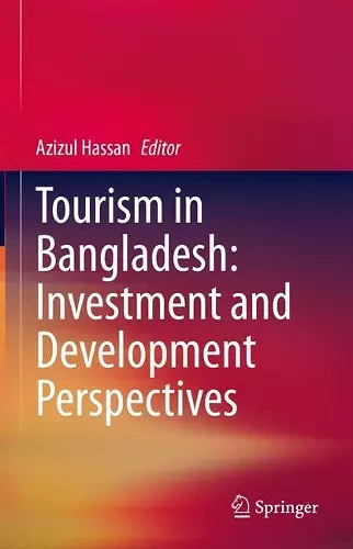 Tourism in Bangladesh: Investment and Development Perspectives cover