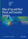Atlas of Lip and Nose Plastic and Cosmetic Surgery cover