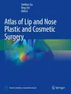 Atlas of Lip and Nose Plastic and Cosmetic Surgery cover