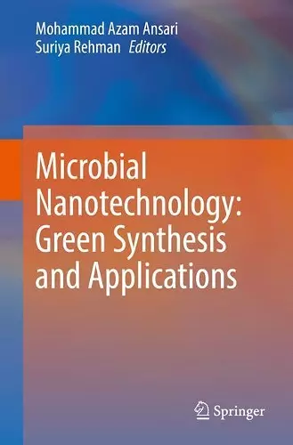 Microbial Nanotechnology: Green Synthesis and Applications cover