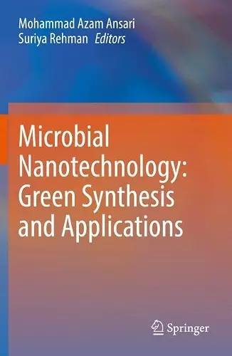 Microbial Nanotechnology: Green Synthesis and Applications cover