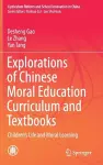 Explorations of Chinese Moral Education Curriculum and Textbooks cover