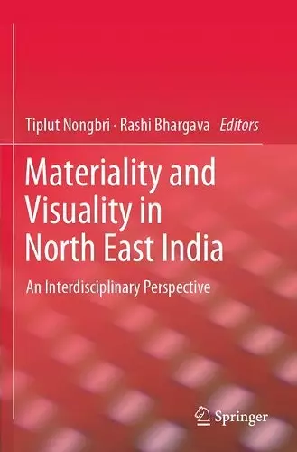 Materiality and Visuality in North East India cover
