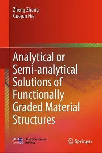 Analytical or Semi-analytical Solutions of Functionally Graded Material Structures cover