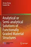 Analytical or Semi-analytical Solutions of Functionally Graded Material Structures cover