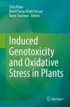 Induced Genotoxicity and Oxidative Stress in Plants cover