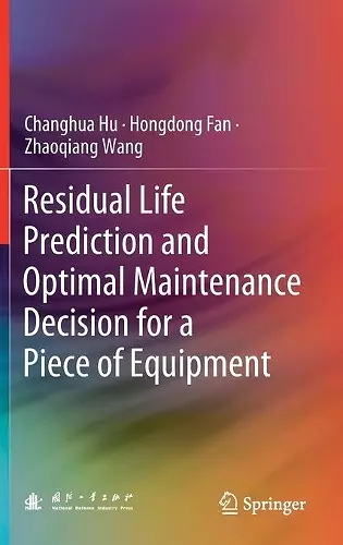 Residual Life Prediction and Optimal Maintenance Decision for a Piece of Equipment cover