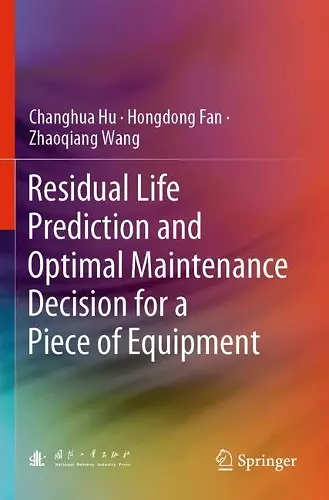 Residual Life Prediction and Optimal Maintenance Decision for a Piece of Equipment cover