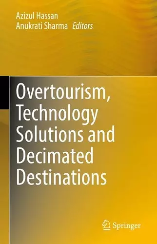 Overtourism, Technology Solutions and Decimated Destinations cover