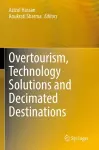 Overtourism, Technology Solutions and Decimated Destinations cover