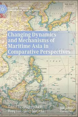 Changing Dynamics and Mechanisms of Maritime Asia in Comparative Perspectives cover