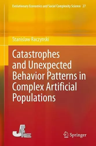 Catastrophes and Unexpected Behavior Patterns in Complex Artificial Populations cover