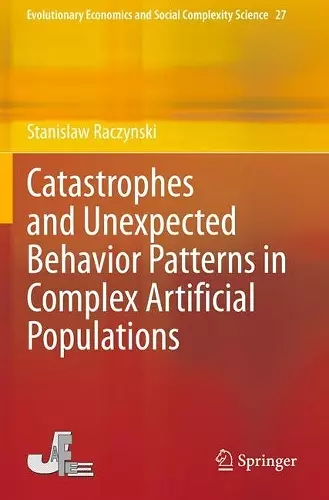 Catastrophes and Unexpected Behavior Patterns in Complex Artificial Populations cover