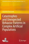 Catastrophes and Unexpected Behavior Patterns in Complex Artificial Populations cover