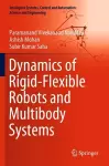Dynamics of Rigid-Flexible Robots and Multibody Systems cover