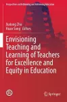 Envisioning Teaching and Learning of Teachers for Excellence and Equity in Education cover