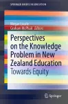 Perspectives on the Knowledge Problem in New Zealand Education cover