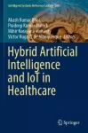 Hybrid Artificial Intelligence and IoT in Healthcare cover