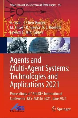 Agents and Multi-Agent Systems: Technologies and Applications 2021 cover