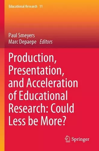 Production, Presentation, and Acceleration of Educational Research: Could Less be More? cover