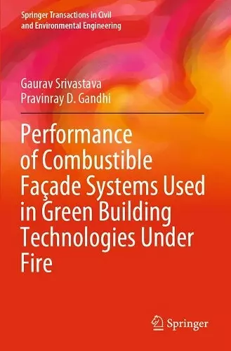 Performance of Combustible Façade Systems Used in Green Building Technologies Under Fire cover