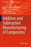 Additive and Subtractive Manufacturing of Composites cover