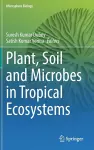 Plant, Soil and Microbes in Tropical Ecosystems cover