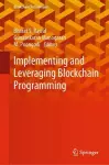 Implementing and Leveraging Blockchain Programming cover