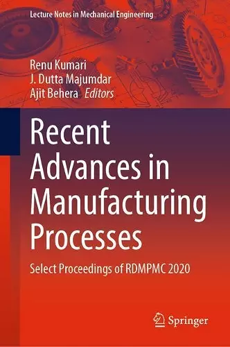 Recent Advances in Manufacturing Processes cover