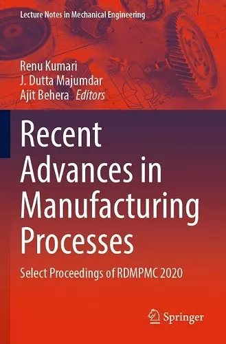 Recent Advances in Manufacturing Processes cover