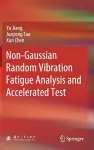 Non-Gaussian Random Vibration Fatigue Analysis and Accelerated Test cover
