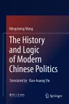 The History and Logic of Modern Chinese Politics cover