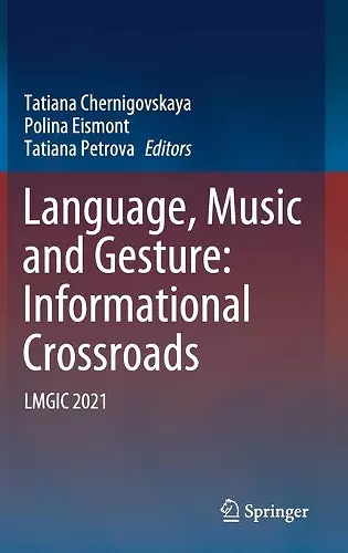 Language, Music and Gesture: Informational Crossroads cover