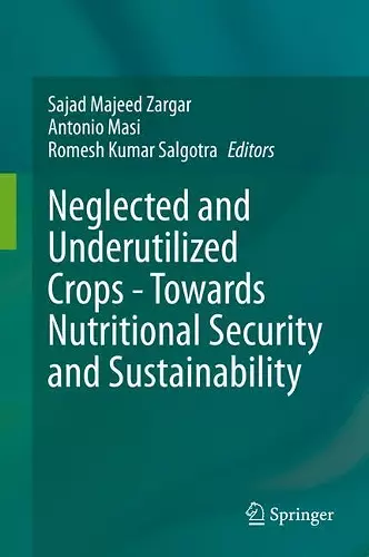 Neglected and Underutilized Crops - Towards Nutritional Security and Sustainability cover