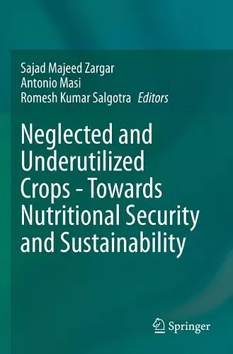 Neglected and Underutilized Crops - Towards Nutritional Security and Sustainability cover