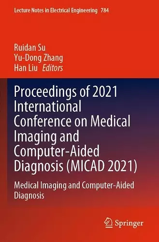 Proceedings of 2021 International Conference on Medical Imaging and Computer-Aided Diagnosis (MICAD 2021) cover