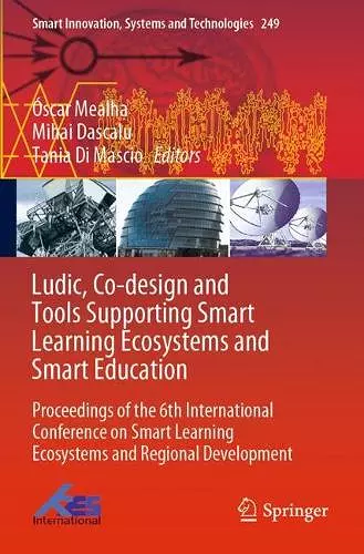 Ludic, Co-design and Tools Supporting Smart Learning Ecosystems and Smart Education cover