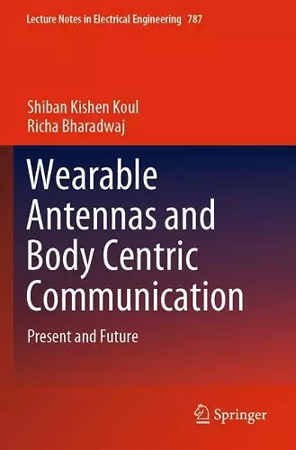 Wearable Antennas and Body Centric Communication cover