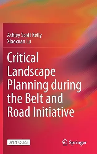 Critical Landscape Planning during the Belt and Road Initiative cover