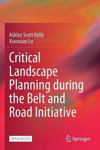 Critical Landscape Planning during the Belt and Road Initiative cover