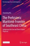 The Prehistoric Maritime Frontier of Southeast China cover